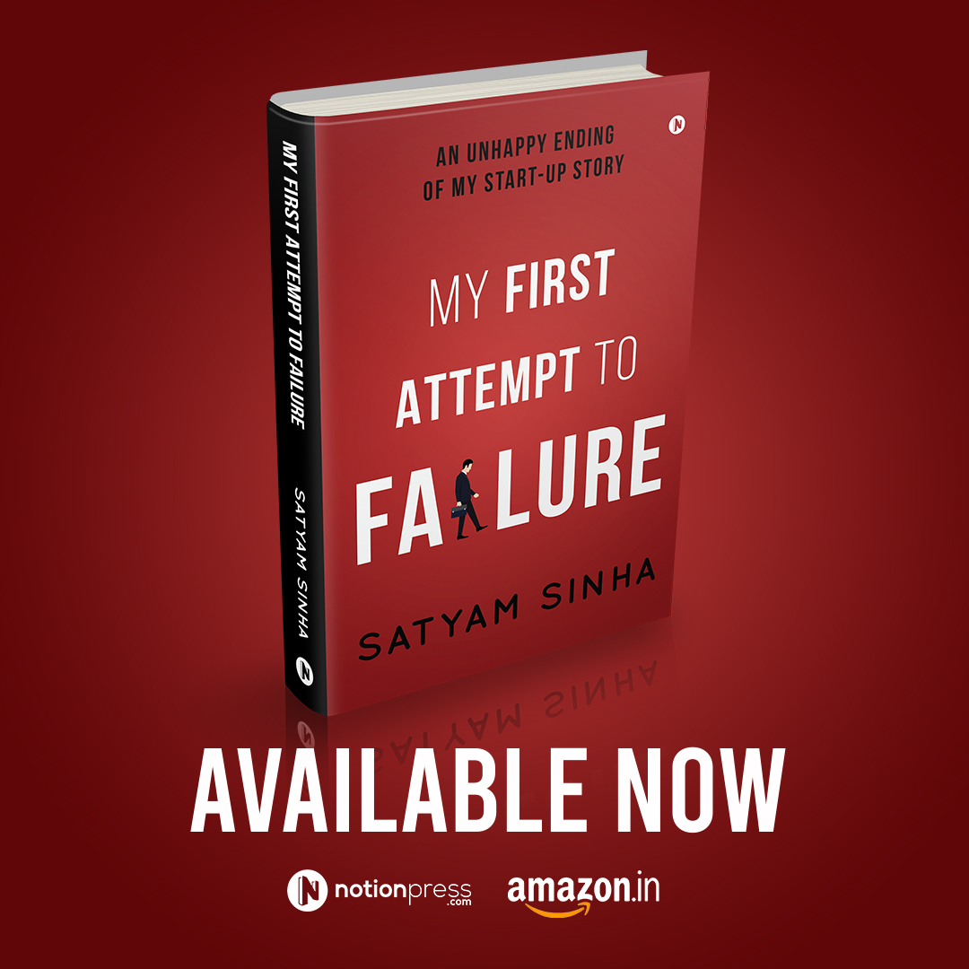 My First Attempt to Failure- A Book on start-up failure by Satyam Sinha